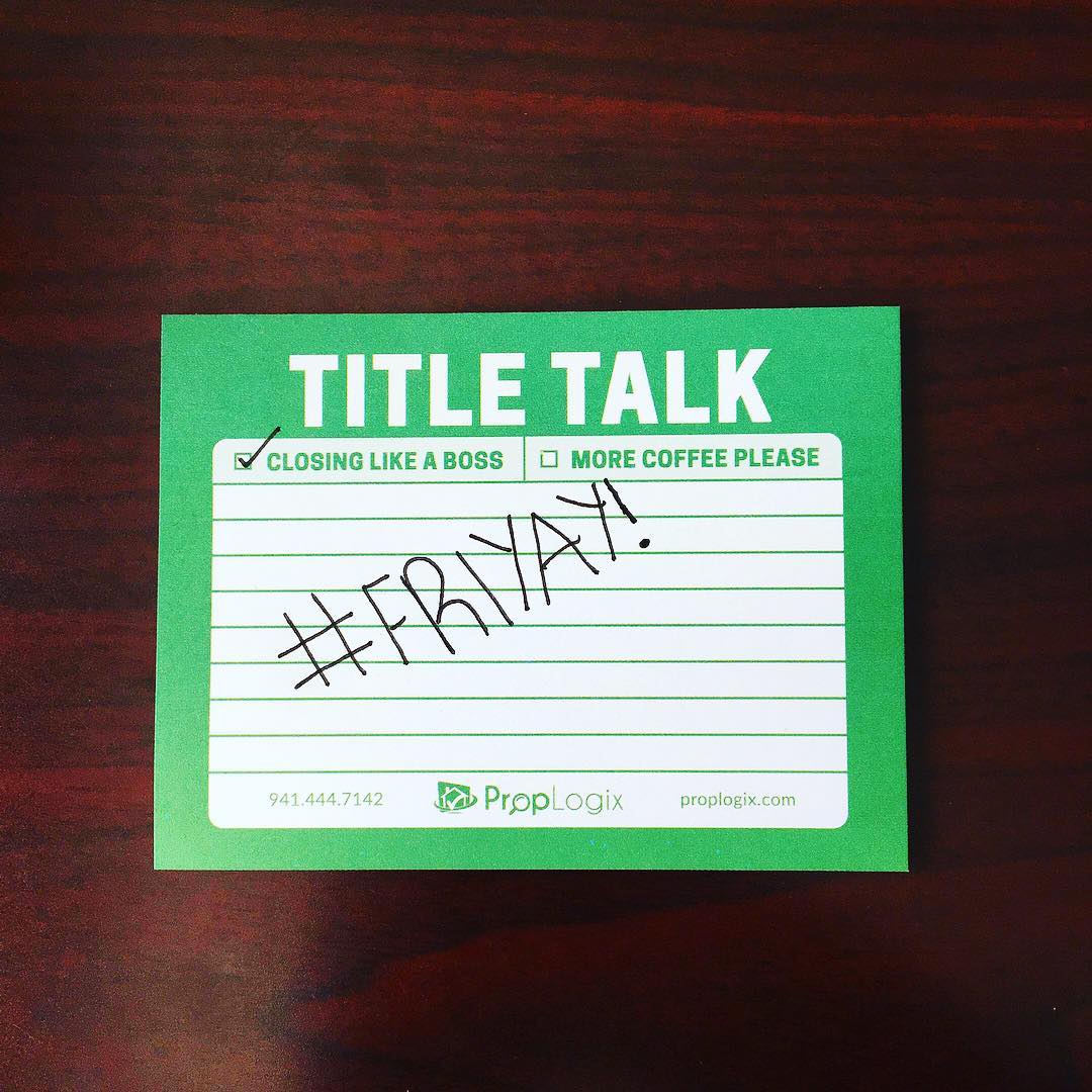 Title Talk closing like a boss proplogix sticky notes