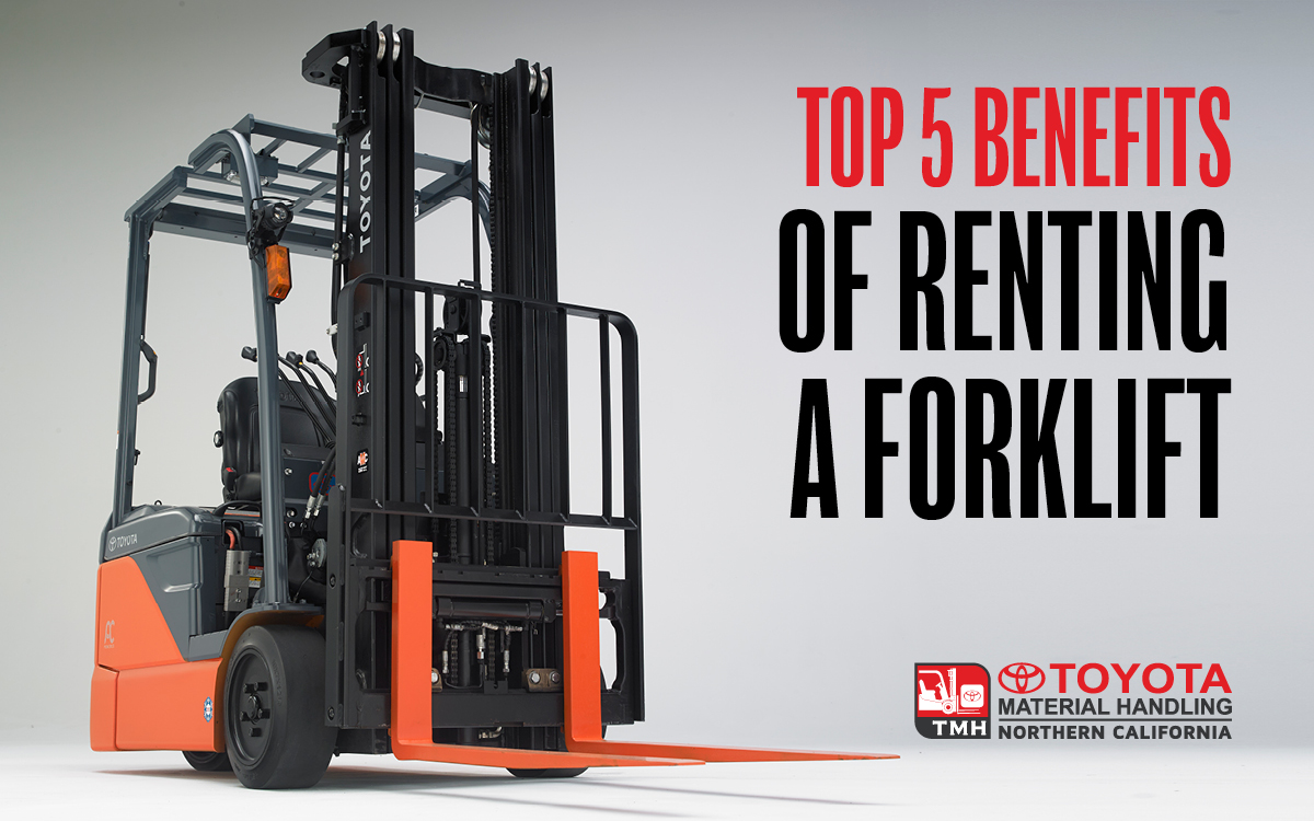 Top 5 Benefits Of Renting A Forklift Top 5 Benefits Of Renting A Forklift