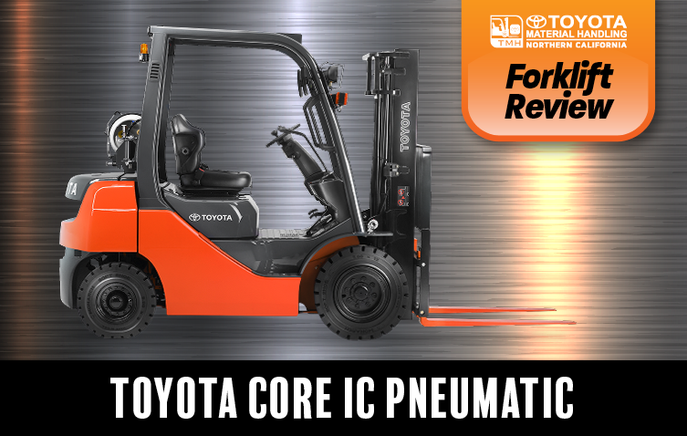 Review: Toyota Core Ic Pneumatic Forklift