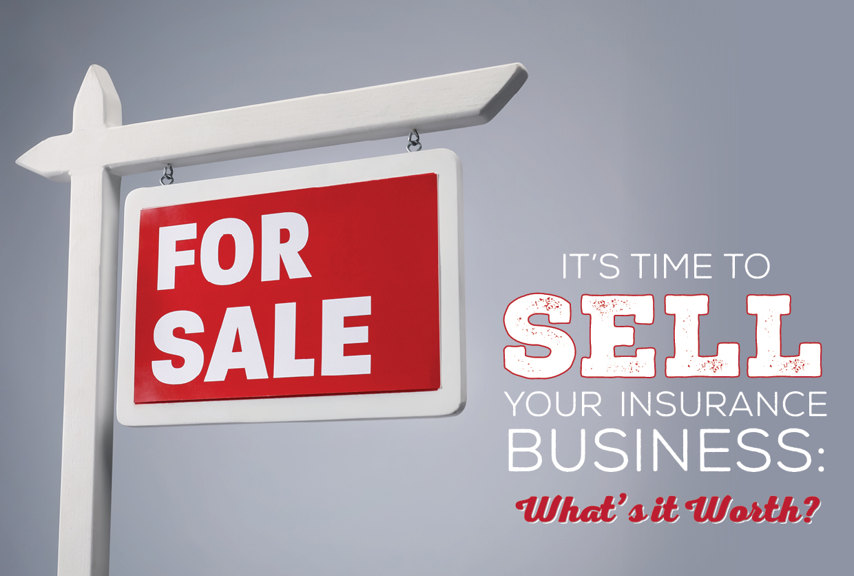 It&rsquo;s Time to Sell Your Insurance Business: What&rsquo;s It Worth?