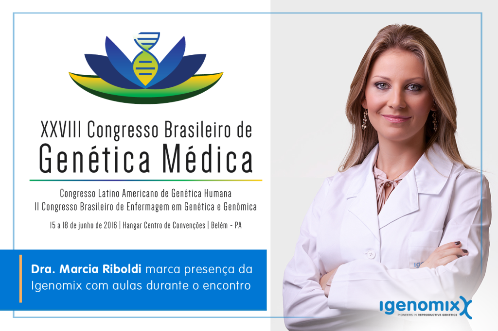 Dra Marcia Riboldi no XXVIII Congresso Brasileiro de Genética Médica