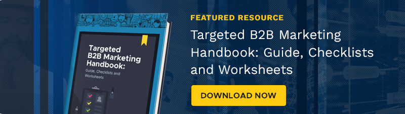Download the Targeted B2B Marketing Handbook: Guide, Checklists and Worksheets eBook