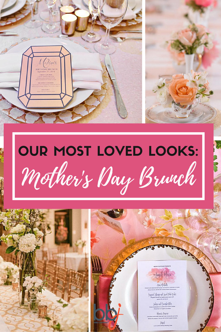 Our Most Loved Looks: Mother's Day Brunch Inspiration | BBJ Linen
