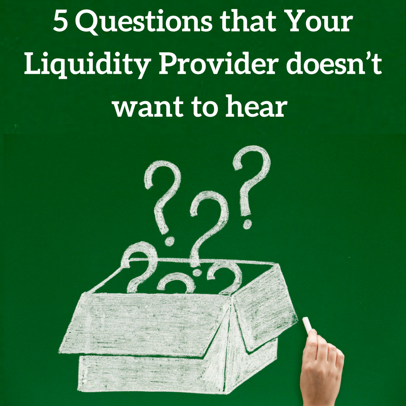 Download 5 Questions that Your Liquidity Provider doesn’t want to hear (2)