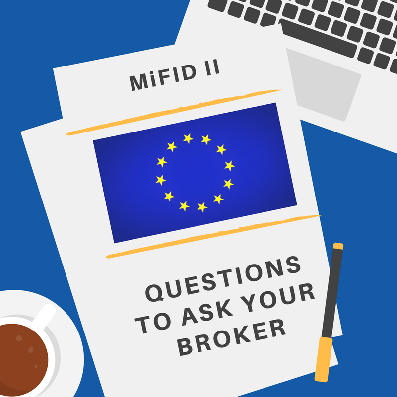MIFID II - Questions to ask your Broker