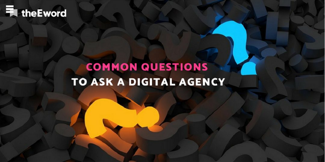 COMMON QUESTIONS TO ASK A DIGITAL AGENCY (1)