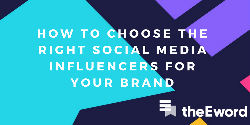 How to Choose the Right Social Media Influencers for Your Brand