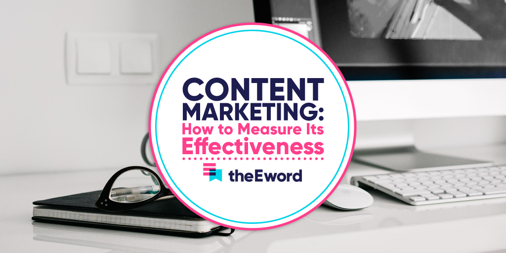 Content Marketing: How to Measure Its Effectiveness