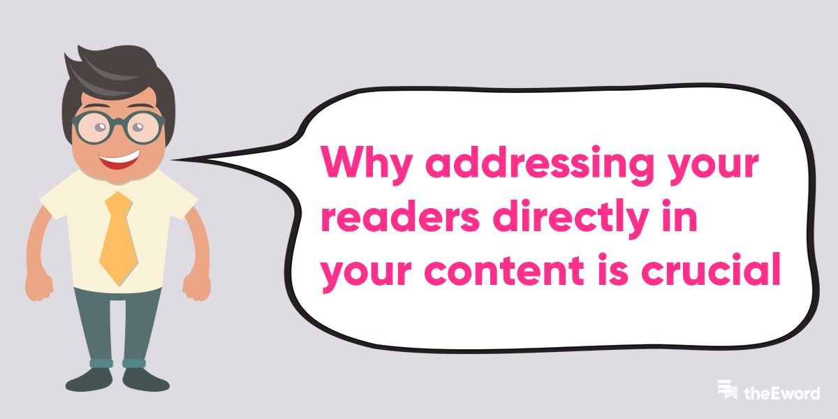 why-addressing-your-readers-directly-in-your-content-is-crucial