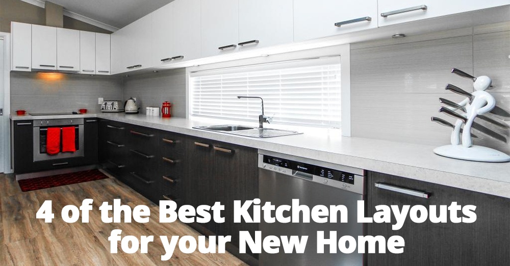 4 of the Best Kitchen Layouts for Your New Home  