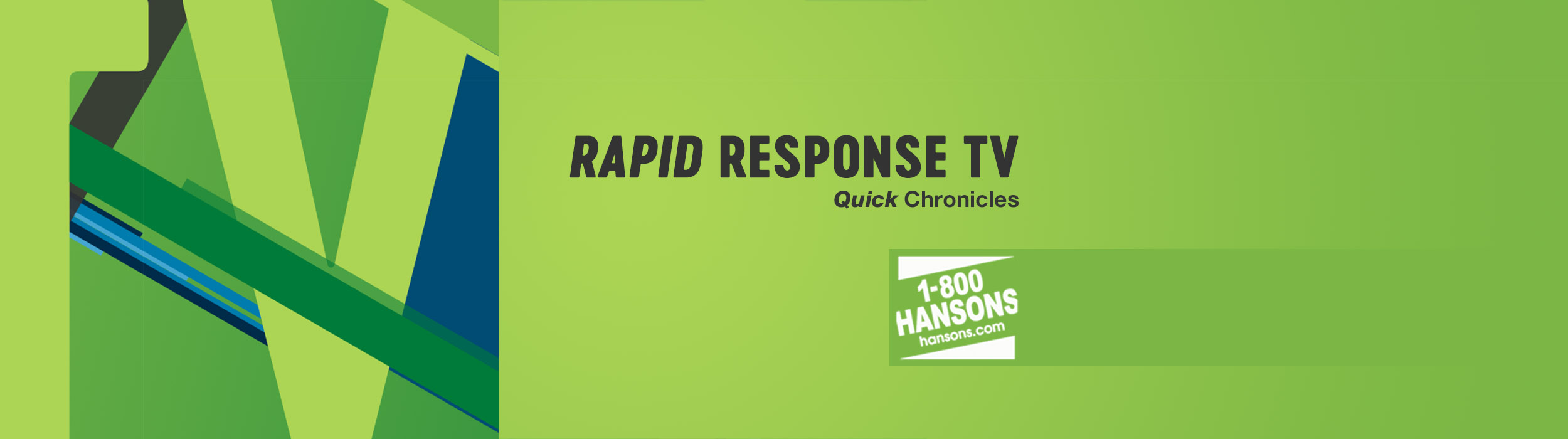Quick Chronicles— Stories from Rapid Response TV: 1-800-HANSONS