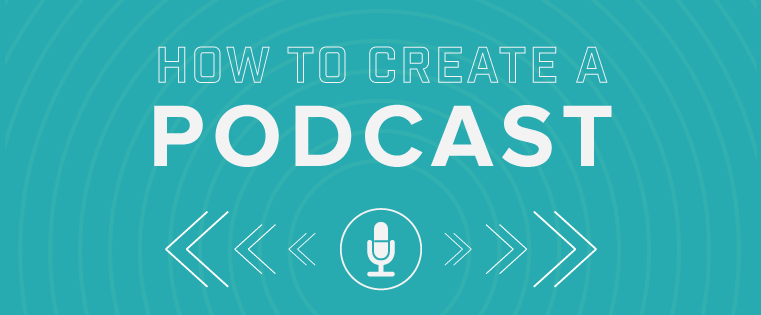 BLOG-IMAGE-how-to-create-a-podcast
