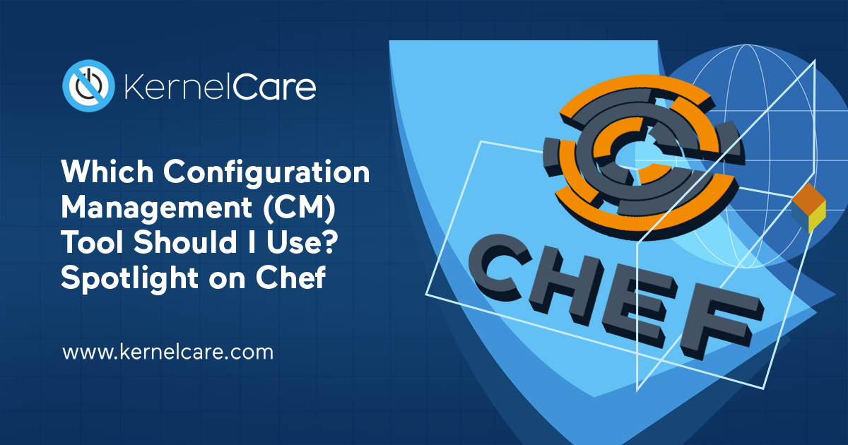 Welches Konfigurationsmanagement-Tool sollte ich verwenden? Spotlight auf Chef, kernelcare und chef io Logo auf blauem Hintergrund