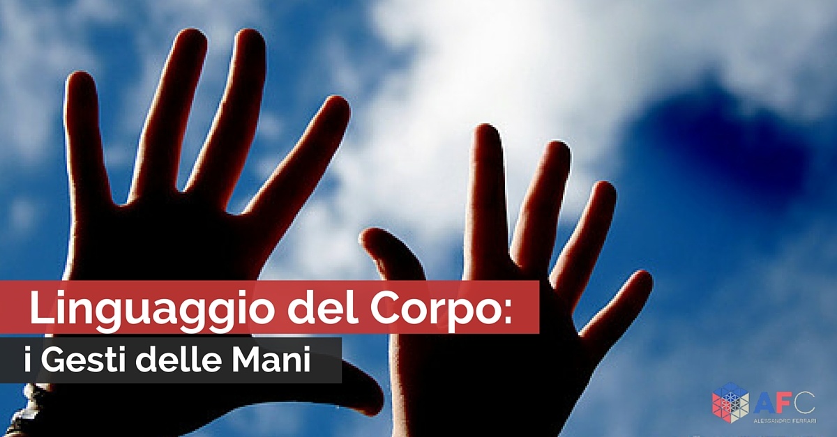 Linguaggio Del Corpo I Gesti Delle Mani