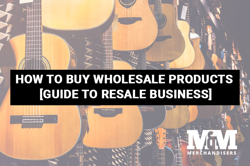 How to Buy Wholesale for Resale: 11 Tips for Success - WSF