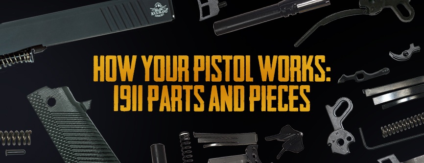 How Your 1911 Pistol Works
