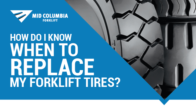 How Do I Know When To Replace My Forklift Tires