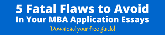 5 Fatal Flaws to Avoid In Your MBA Application Essays - Download your free guide!