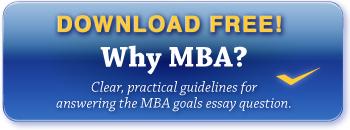Read tips on how to answer the MBA Goals Essay Question.