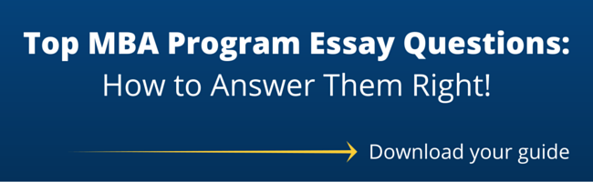 Top MBA Program Essay Questions: How to Answer them right!