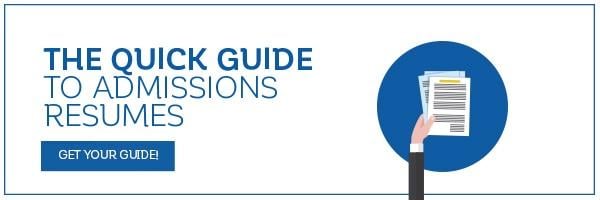 The Quick Guide To Admissions Resumes - Download your free guide today!