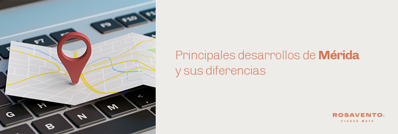 Principales-desarrollos-de-Merida-y-sus-diferencias_banner