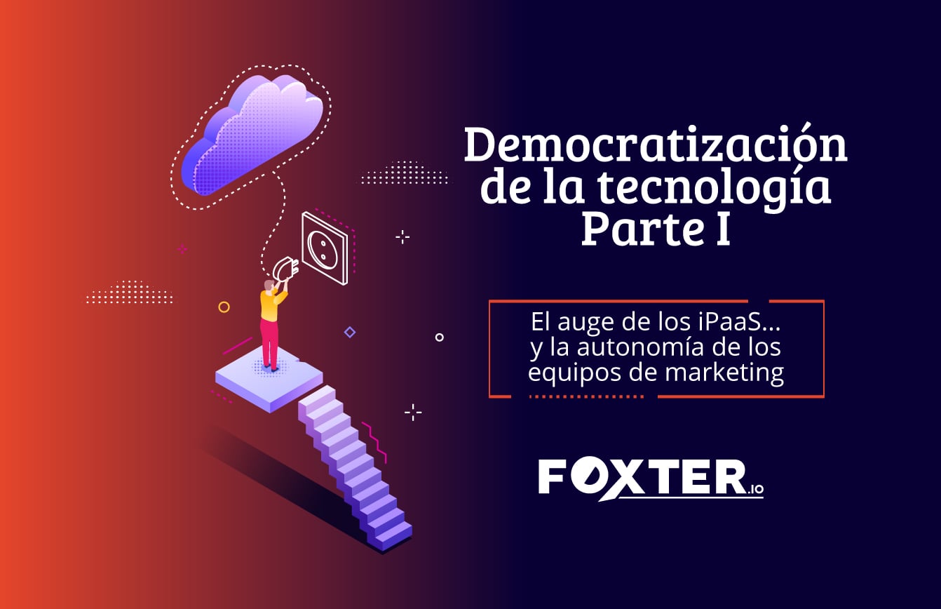 El auge de los iPaaS y la autonomía de los equipos de marketing