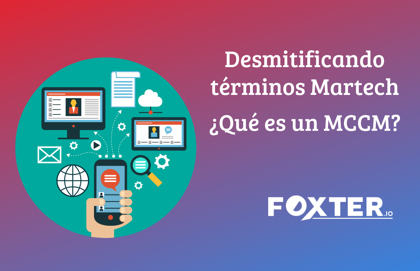 Desmitificando términos Martech, ¿qué es un MCCM?