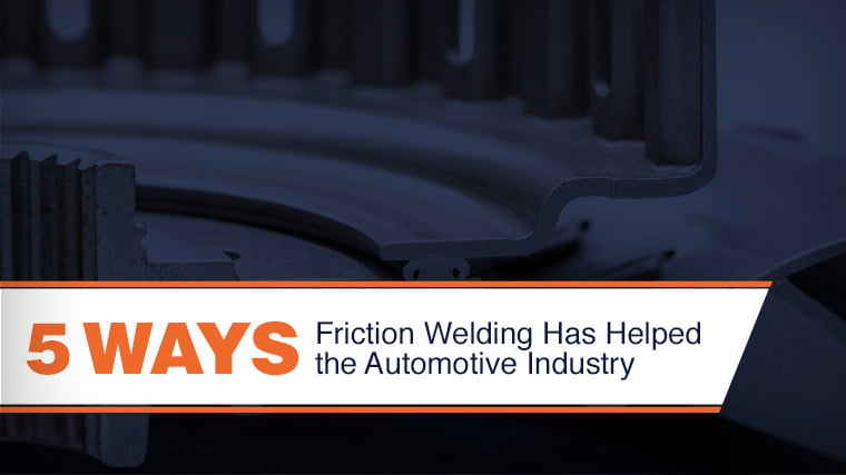 graphic with "5 ways friction welding helps automotive industry" text