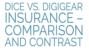 How To Choose Between A Dice Insurance Policy And A Digigear Policy