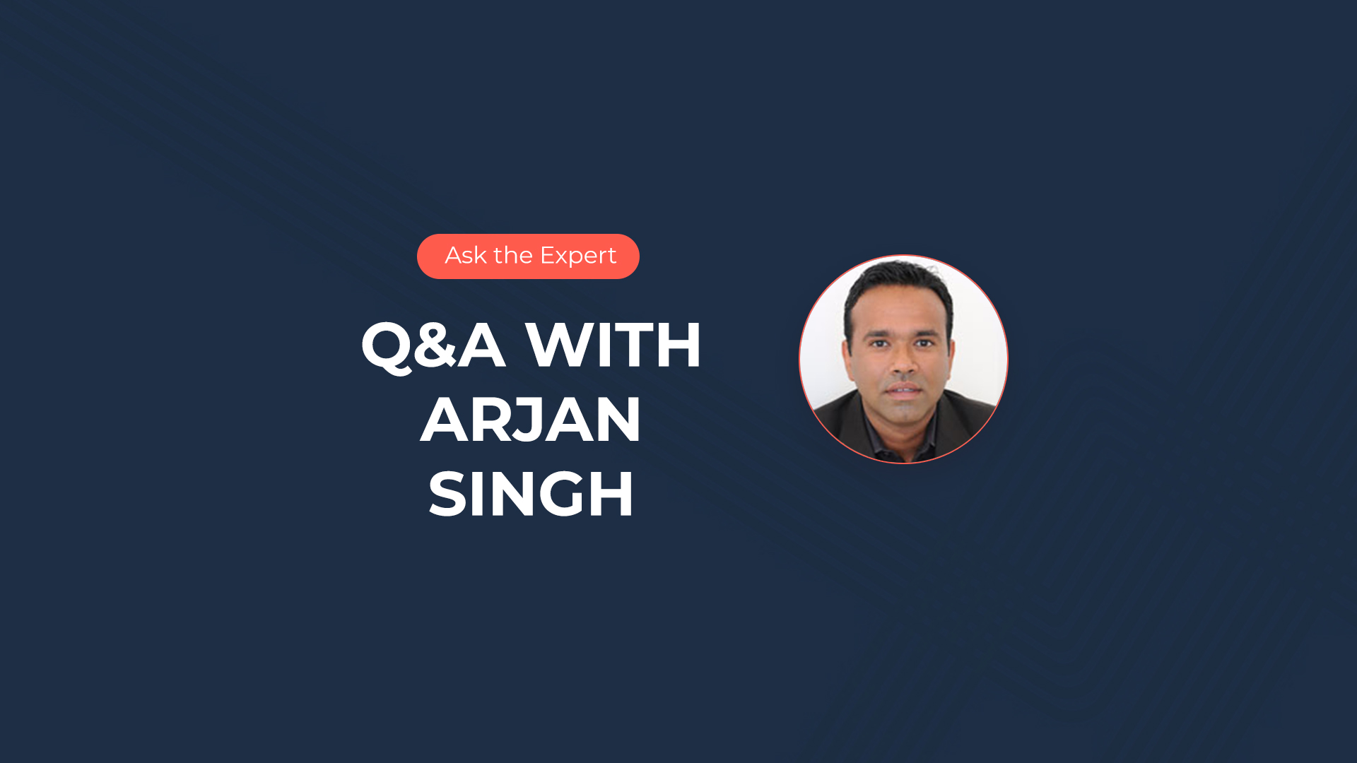 Ask the Expert- Q&A with Global Head of CI, Arjan Singh