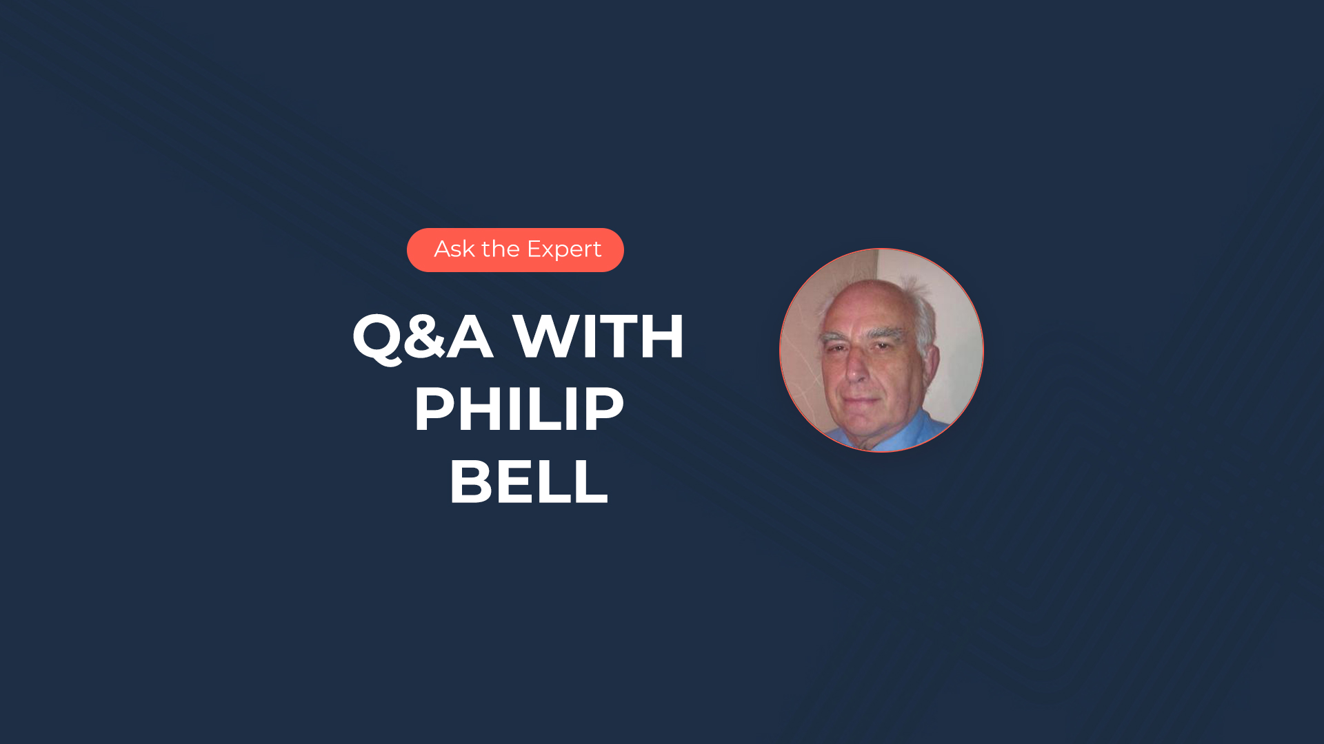 Ask the Expert- Q&A with Philip Bell