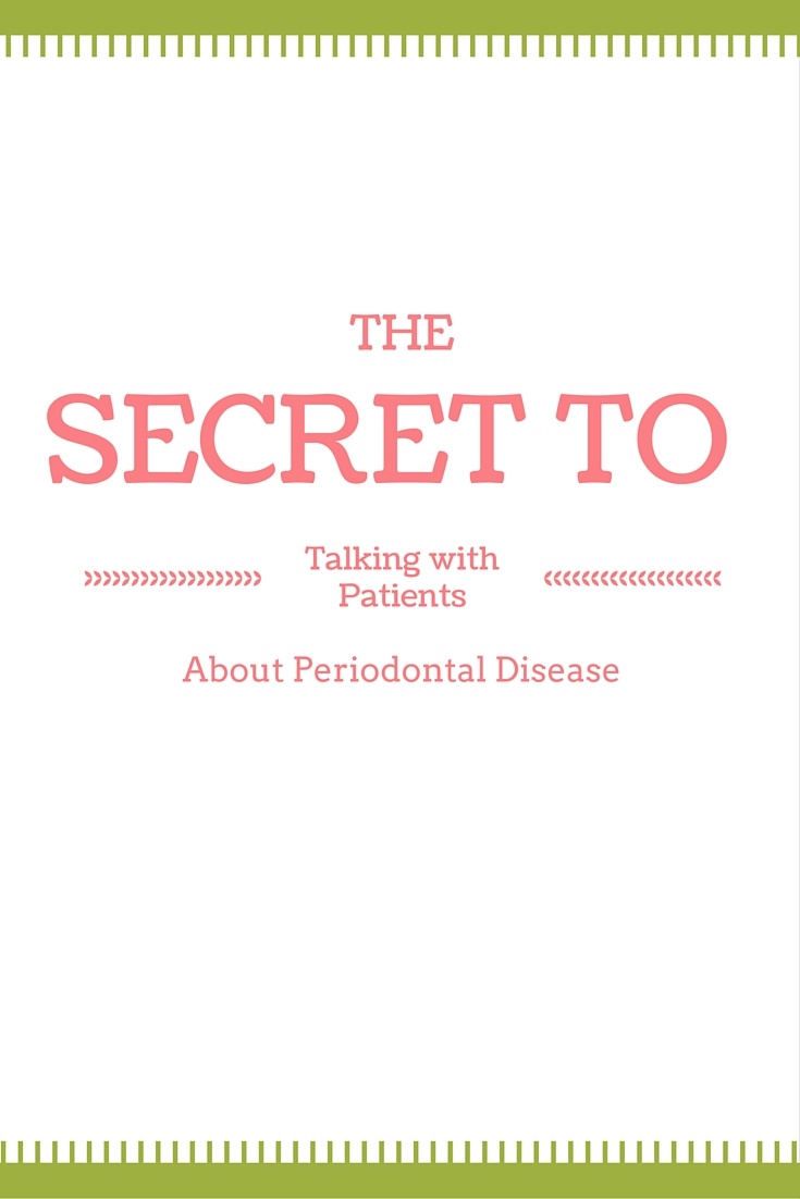 Secret to Explaining Periodontal Disease