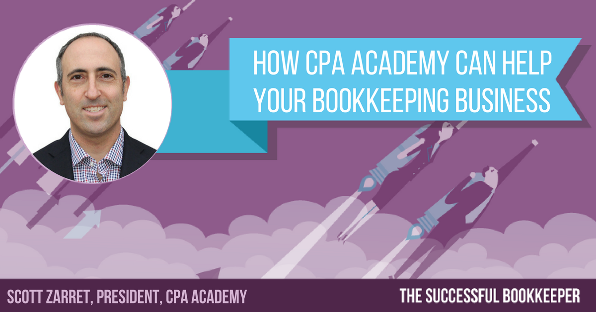 Ep72 Scott Zarret How Cpa Academy Can Help Your Bookkeeping Business