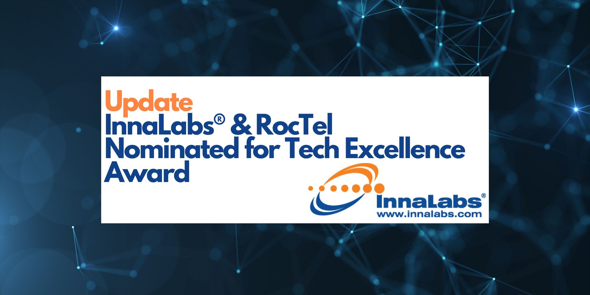InnaLabs® & RocTel Nominated for Tech Excellence Award