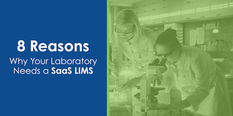 8 Reasons Why Your Laboratory Needs a SaaS LIMS Solution