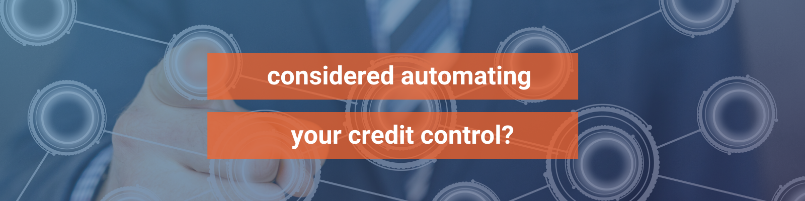 3 ways automated credit control can transform your business