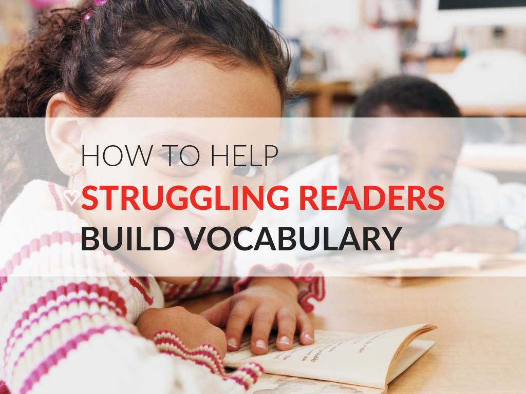 Help Struggling Readers Build Vocabulary 10 Printables To - 