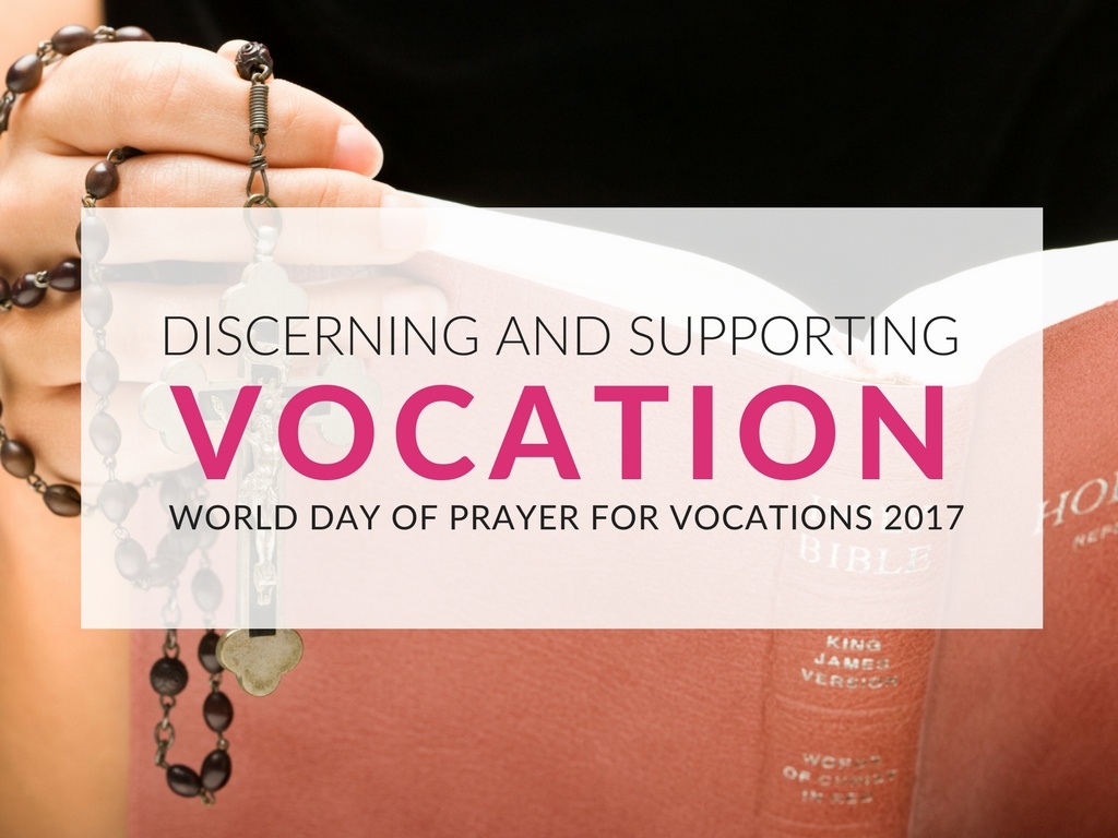 World Day of Prayer for Vocations; How to Discern and Support Vocation