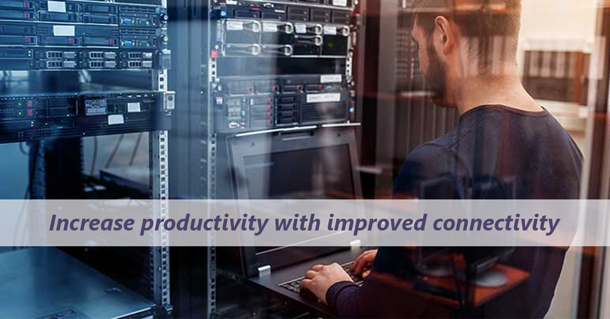 Network Refresh - Increase productivity with improved connectivity
