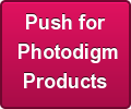 Push for</br>Photodigm</br> Products