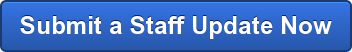 Submit a Staff Update Now