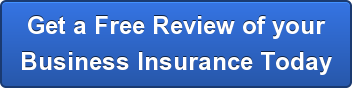 Get a Free Review of yourBusiness Insurance Today