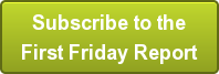 Subscribe to theFirst Friday Report