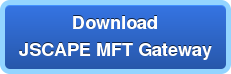 DownloadJSCAPE MFT Gateway