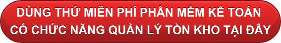 DÙNG THỬ MIỄN PHÍ PHẦN MỀM KẾ TOÁN CÓ CHỨC NĂNG QUẢN LÝ TỒN KHO TẠI ĐÂY