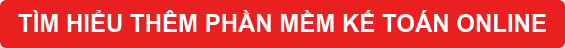 TÌM HIỂU THÊM PHẦN MỀM KẾ TOÁN ONLINE
