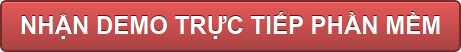NHẬN DEMO TRỰC TIẾP PHẦN MỀM
