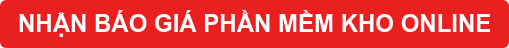 NHẬN BÁO GIÁ PHẦN MỀM KHO ONLINE