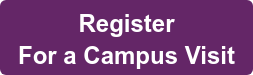 Register for a Campus Visit Register for a Campus Visit